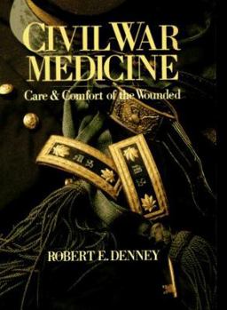 Paperback Civil War Medicine: Care & Comfort of the Wounded Book