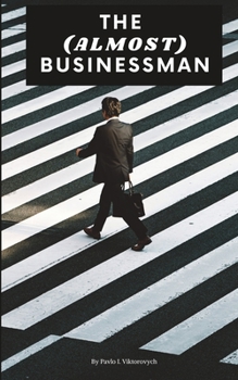 The (Almost) Businessman: Profit Over Life