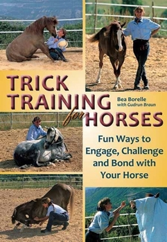 Paperback Trick Training for Horses: Fun Ways to Engage, Challenge, and Bond with Your Horse Book