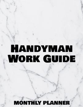 Handyman Work Guide Monthly Planner: 12 Month Planner Calendar Organizer Agenda with Habit Tracker, Notes, Address, Password, & Dot Grid Pages For ... - December 2020 - Monthly Planner 8.5 x 11)