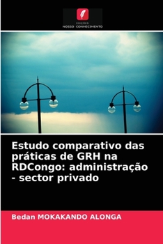 Paperback Estudo comparativo das práticas de GRH na RDCongo: administração - sector privado [Portuguese] Book