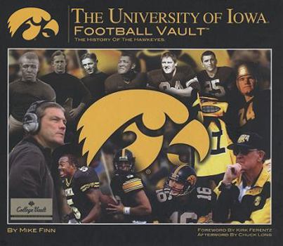 Hardcover The University of Iowa Football Vault: The History of the Hawkeyes Book