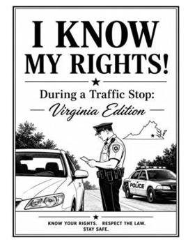 Paperback I Know My Rights!: During a Traffic Stop: Virginia Edition Book