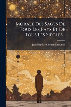 Paperback Morale Des Sages De Tous Les Pays Et De Tous Les Siècles... [French] Book