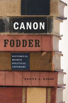 Paperback Canon Fodder: Historical Women Political Thinkers Book