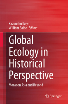 Hardcover Global Ecology in Historical Perspective: Monsoon Asia and Beyond Book