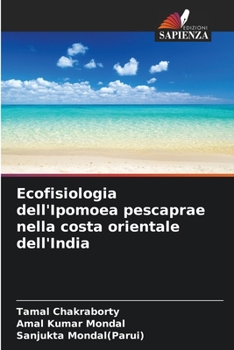 Ecofisiologia dell'Ipomoea pescaprae nella costa orientale dell'India (Italian Edition)