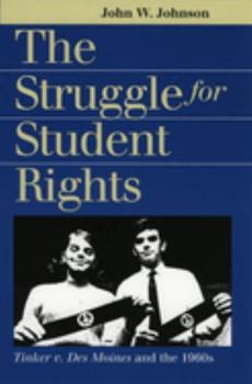 The Struggle for Student Rights: Tinker V. Des Moines and the 1960s (Landmark Law Cases and American Society) - Book  of the Landmark Law Cases and American Society