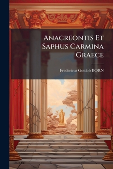 Paperback Anacreontis Et Saphus Carmina Graece Book
