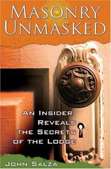 Paperback Masonry Unmasked: An Insider Reveals the Secrets of the Lodge Book