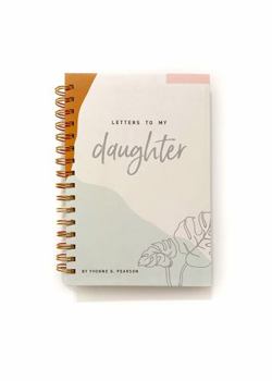 Spiral-bound Yvonne G Pearson Letters To My Daughter: A5 guided journal with positive affirmations that makes a thoughtful and memorable gift from a parent to their daughter. Book