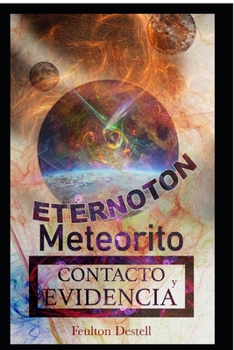 Paperback Meteorito Etérnoton: Contacto y Evidencia [Spanish] Book