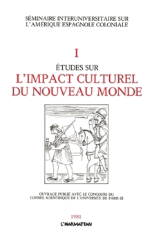 Etudes sur l'impact culturel du Nouveau Monde: Tome 1 (French Edition)