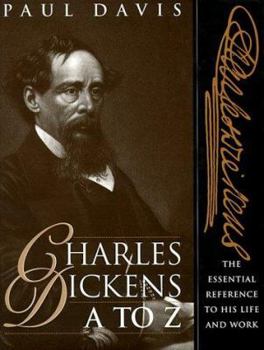 Hardcover Charles Dickens A to Z: The Essential Reference to His Life and Work Book