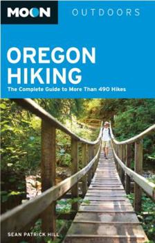 Paperback Moon Oregon Hiking: The Complete Guide to More Than 490 Hikes Book