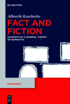 Hardcover Fact and Fiction: Elements of a General Theory of Narrative Book