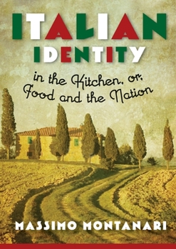 Hardcover Italian Identity in the Kitchen, or Food and the Nation Book