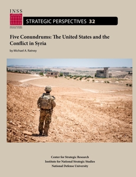 Five Conundrums: The United States and the Conflict in Syria