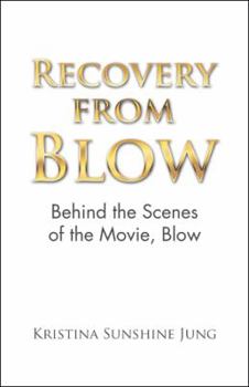 Hardcover Recovery from Blow: Behind the Scenes of the Movie, Blow Book