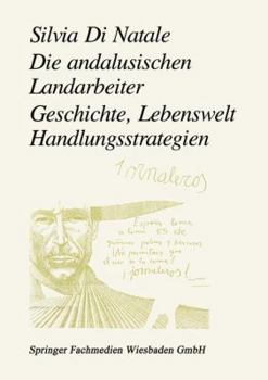 Paperback Die Andalusischen Landarbeiter: Geschichte, Lebenswelt, Handlungsstrategien [German] Book