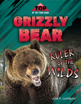 Library Binding Grizzly Bear: Ruler of the Wilds Book