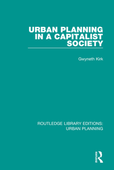 Urban Planning in a Capitalist Society (Routledge Library Editions: Urban Planning)