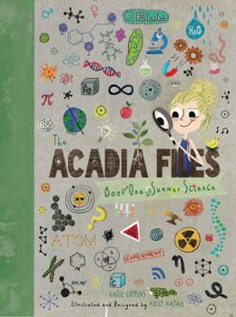Hardcover The Acadia Files: Book One, Summer Science Book