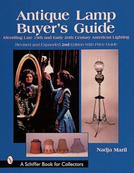 Paperback Antique Lamp Buyer's Guide: Identifying Late 19th and Early 20th Century American Lighting Book