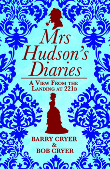 Hardcover Mrs Hudson's Diaries: A View from the Landing at 221b Book