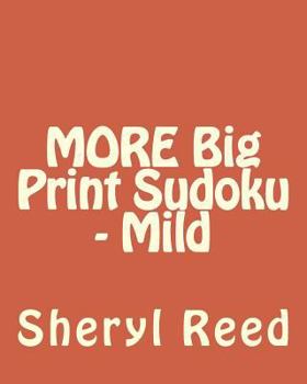 Paperback MORE Big Print Sudoku - Mild: Large Grid Sudoku Puzzles Book