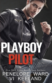 Playboy Pilot - Book #3 of the Cocky Bastard Series