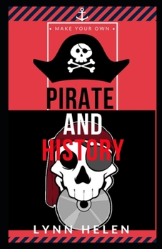 Pirate and History: this is comprehensive history about pirate and how it get to others part of the world