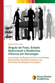 Paperback Ângulo de Fase, Estado Nutricional e Desfechos Clínicos em Oncologia [Portuguese] Book