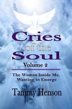 Paperback Cries of the Soul: The Woman Inside Me, Wanting to Emerge Book