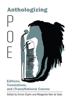 Hardcover Anthologizing Poe: Editions, Translations, and (Trans)National Canons Book