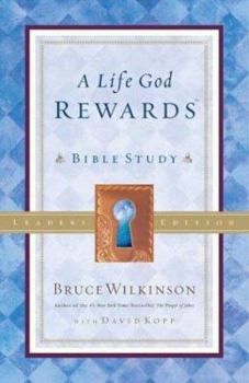 A Life God Rewards Bible Study: Leader's Edition