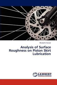 Paperback Analysis of Surface Roughness on Piston Skirt Lubrication Book