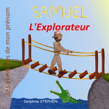 Paperback Samuel l'Explorateur: Les aventures de mon prénom [French] Book