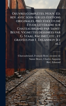 Hardcover Oeuvres complètes. Nouv. Ã(c)d. rev. avec soin sur les Ã(c)ditions originales, prÃ(c)cÃ(c)dÃ(c)e d'une Ã(c)tude littÃ(c)raire sur Chateaubriand par Sa [French] Book