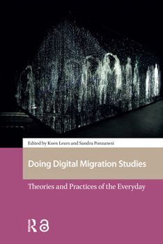 Hardcover Doing Digital Migration Studies: Theories and Practices of the Everyday Book