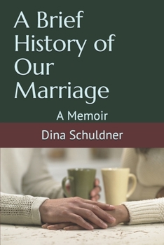 Paperback A Brief History of Our Marriage: A Memoir Book