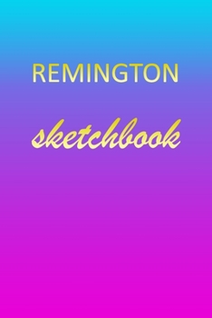 Paperback Remington: Sketchbook - Blank Imaginative Sketch Book Paper - Pink Blue Gold Custom Letter R Personalized Cover - Teach & Practic Book