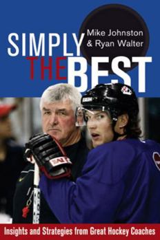 Paperback Simply the Best: Insights and Strategies from Great Hockey Coaches Book