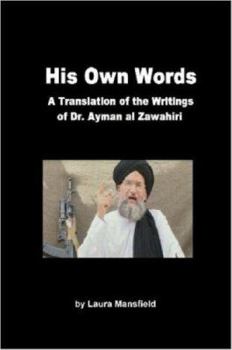 Paperback His Own Words: Translation and Analysis of the Writings of Dr. Ayman Al Zawahiri Book