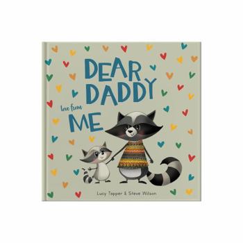 Hardcover Dear Daddy Love From Me: Keepsake Gift Book for a Child To Give Their Father Book