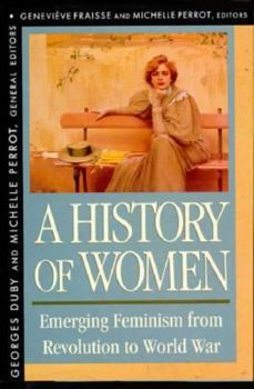 Hardcover History of Women in the West, Volume IV: Emerging Feminism from Revolution to World War Book