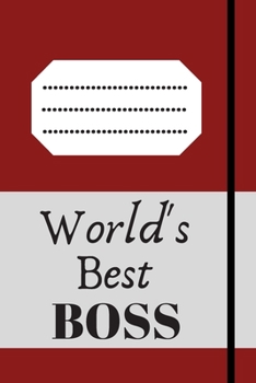 World’s Best Boss.writing journal: 120 pages with glossy cover .white paper .different designs with colors..lined notebook Can be used as a diary, journal, notebook, list maker or to-do list book.
