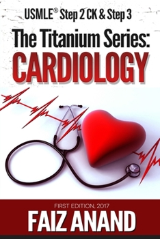 Paperback The Titanium Series: Cardiology for the USMLE Step 2 CK & Step 3 Book