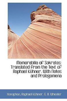 Paperback Memorabilia of Sokrates: Translated from the Text of Raphael Kuhner. with Notes and Prolegomena Book