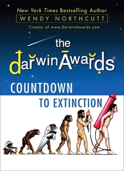 The Darwin Awards Countdown to Extinction - Book  of the Darwin Awards